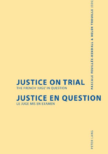 Justice en questions : le juge mis en examen. Justice on trial : the French juge in question
