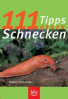 111 Tipps gegen Schnecken. 111 Tips zur naturgemäßen Abwehr | Buch | Zustand sehr gut