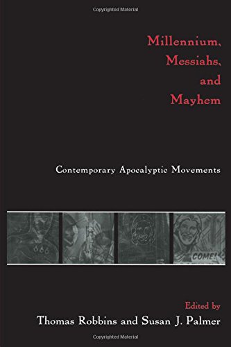 Millennium, Messiahs, and Mayhem: Contemporary Apocalyptic Movements