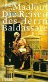 Die Reisen des Herrn Baldassare: Roman