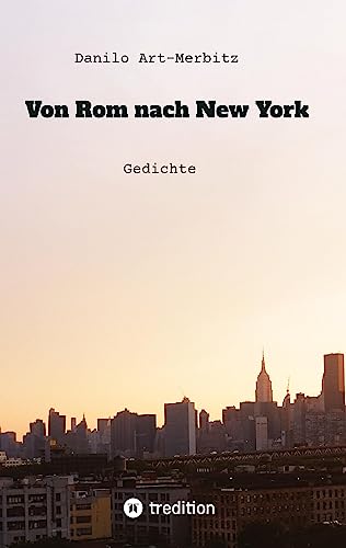 Von Rom nach New York: Gedichte