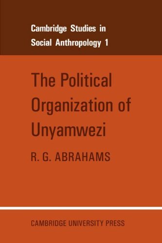 Political Organstion Unyamwezi (Cambridge Studies in Social and Cultural Anthropology, Band 1)