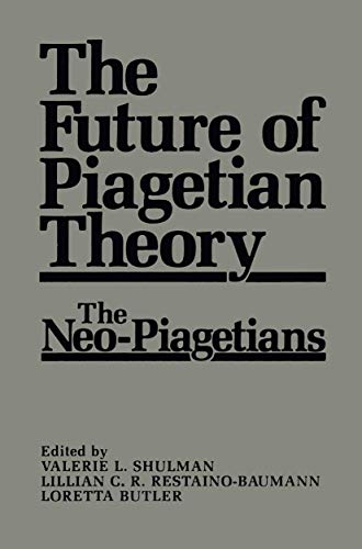 The Future of Piagetian Theory: The Neo-Piagetians