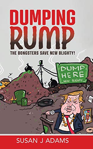 Dumping Rump: The Bongsters Save New Blighty! (The Bongster Stories, Band 1)
