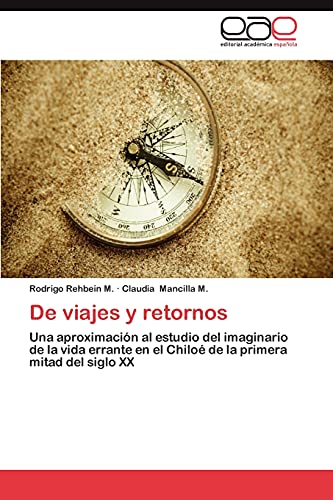 De viajes y retornos: Una aproximación al estudio del imaginario de la vida errante en el Chiloé de la primera mitad del siglo XX
