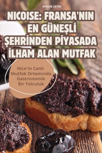 NICOISE: FRANSA'NIN EN GÜNE¿L¿ ¿EHR¿NDEN P¿YASADA ¿LHAM ALAN MUTFAK