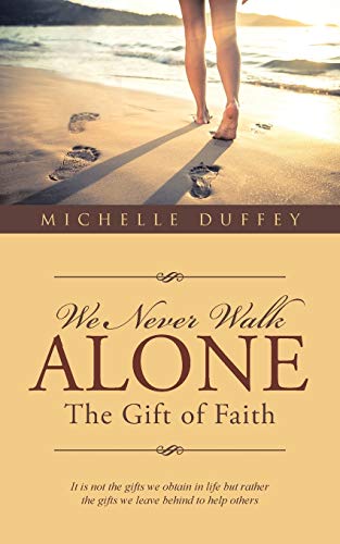 We Never Walk Alone: The Gift of Faith