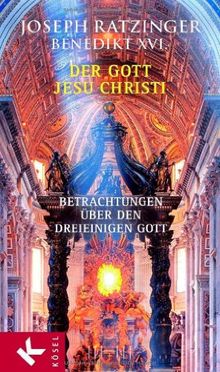 Der Gott Jesu Christi: Betrachtungen über den Dreieinigen Gott