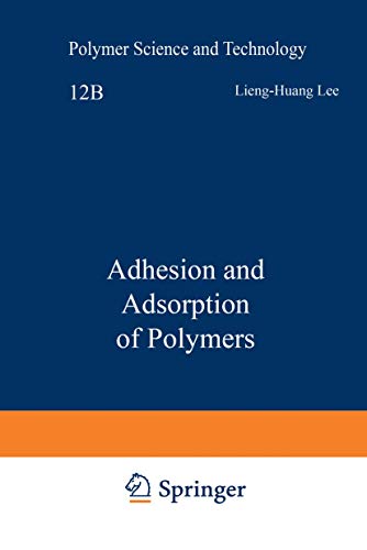 Adhesion and Adsorption of Polymers: 12B (Polymer Science and Technology Series, 12, Band 12)