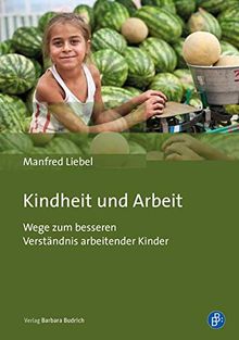 Kindheit und Arbeit: Wege zum besseren Verständnis arbeitender Kinder