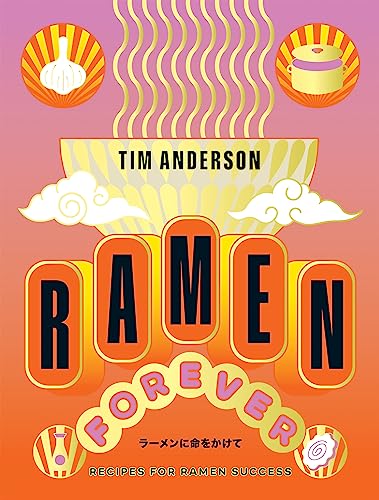 Tim Anderson Ramen Forever, Recipes For Ramen Success