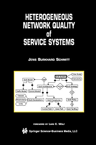Heterogeneous Network Quality of Service Systems (The Springer International Series in Engineering and Computer Science, 622, Band 622)