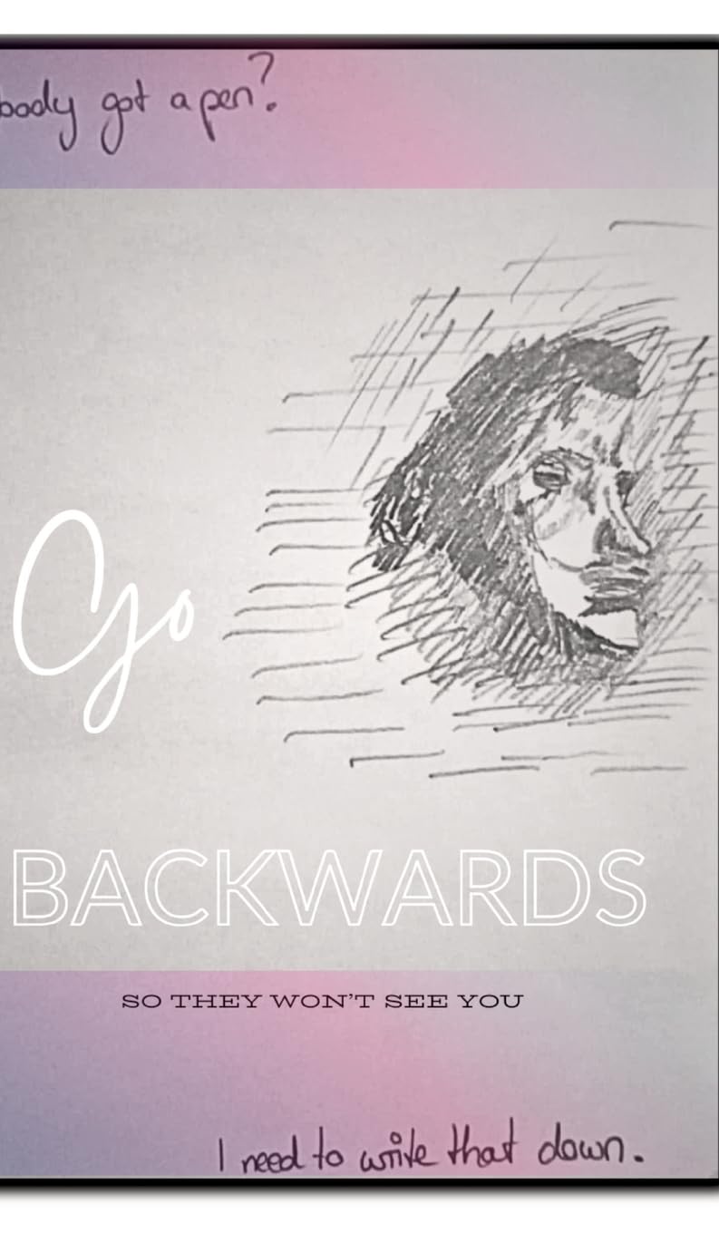 Go Backwards: So they won't see you (Words that can be spoken out Loud)