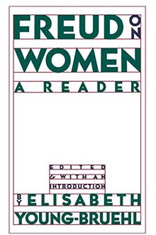 Freud on Women: A Reader
