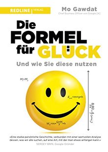 Die Formel für Glück: Und wie Sie diese nutzen