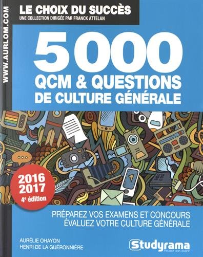 5000 QCM de culture générale 2021/2022 Evaluez votre culture générale Préparez vos examens et concours 