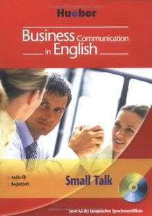 Professioneller Small Talk in English - CD: Business Communication in English. Level A2 des Europäischen Sprachenzertifikats