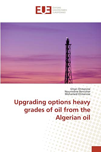 Upgrading options heavy grades of oil from the Algerian oil