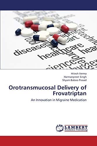 Orotransmucosal Delivery of Frovatriptan: An Innovation in Migraine Medication