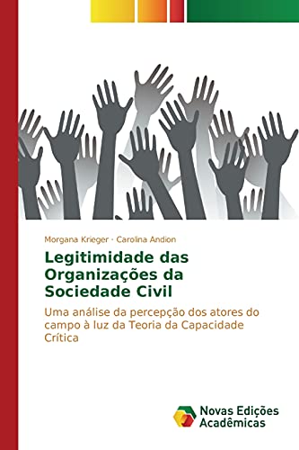 Legitimidade das Organizações da Sociedade Civil: Uma análise da percepção dos atores do campo à luz da Teoria da Capacidade Crítica
