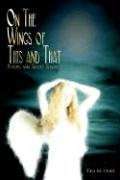 On The Wings Of This And That: Poems & Short Stories: Poems and Short Stories