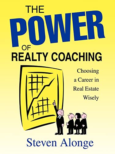 THE POWER OF REALTY COACHING: Choosing a Career in Real Estate Wisely