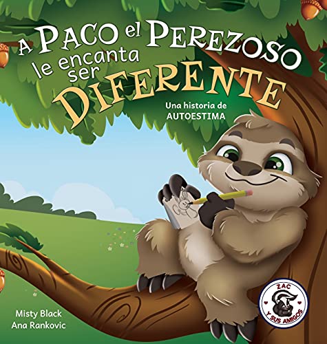 A Paco el Perezoso le encanta ser diferente: Una historia de autoestima: Sloan the Sloth Loves Being Different (Spanish Edition)