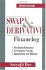 Swap & Derivative Financing: The Global Reference to Products, Pricing, Applications and Markets