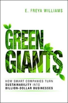 Green Giants: How Smart Companies Turn Sustainability into Billion-Dollar Businesses (UK Professional Business Management / Business)