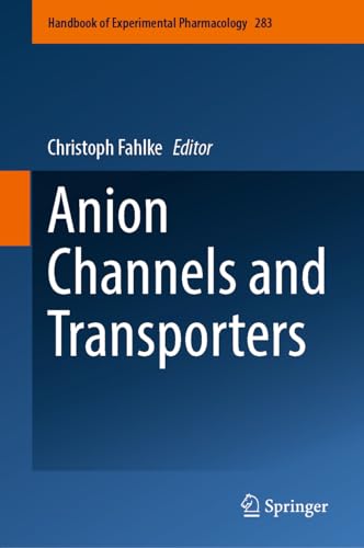Anion Channels and Transporters (Handbook of Experimental Pharmacology, 283, Band 283)