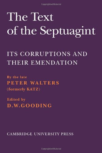 The Text of the Septuagint: Its Corruptions and their Emendation