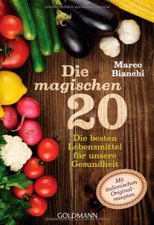 Die magischen 20: Die besten Lebensmittel für unsere Gesundheit