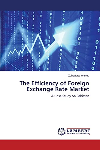 The Efficiency of Foreign Exchange Rate Market: A Case Study on Pakistan