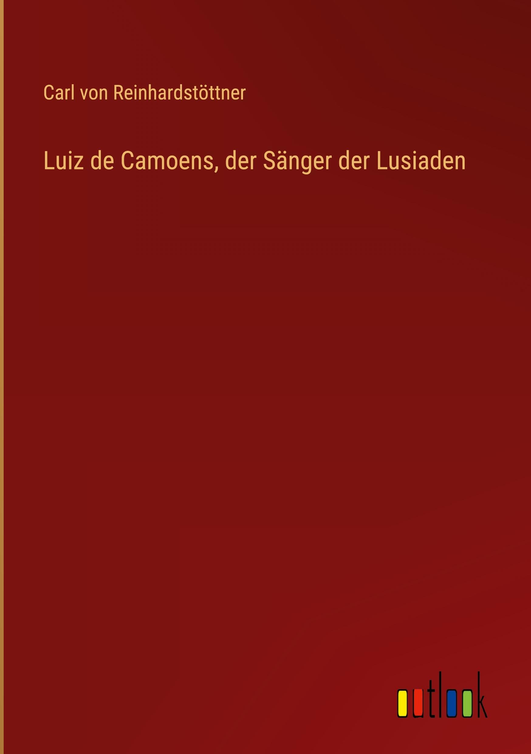 Luiz de Camoens, der Sänger der Lusiaden