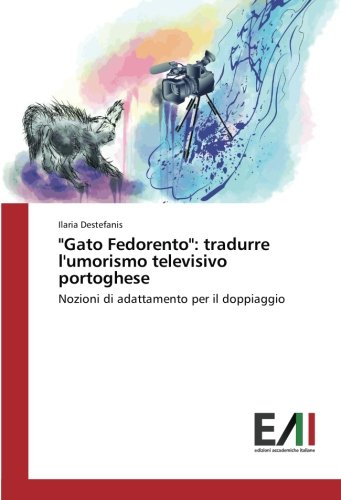 Gato Fedorento: tradurre l'umorismo televisivo portoghese: Nozioni di adattamento per il doppiaggio