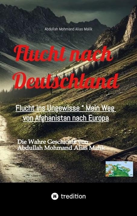 Flucht nach Deutschland: Flucht ins Ungewisse “ Mein Weg von Afghanistan nach Europa