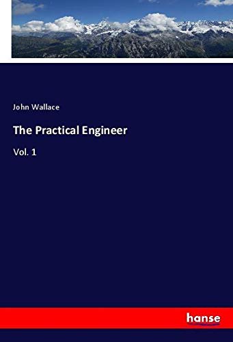 The Practical Engineer: Vol. 1