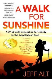 A Walk for Sunshine: A 2,160-Mile Expedition for Charity on the Appalachian Trail