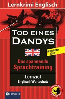 Tod eines Dandys. Compact Lernkrimi English History. Lernziel Englisch Grundwortschatz (Lernniveau B1)