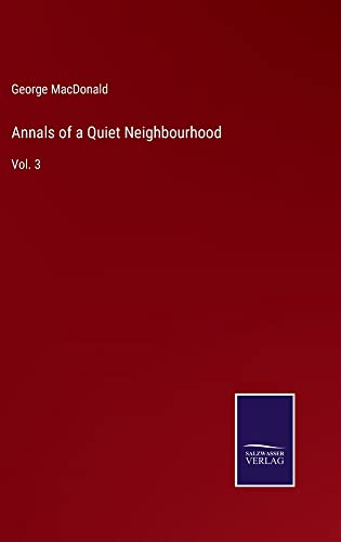 Annals of a Quiet Neighbourhood: Vol. 3