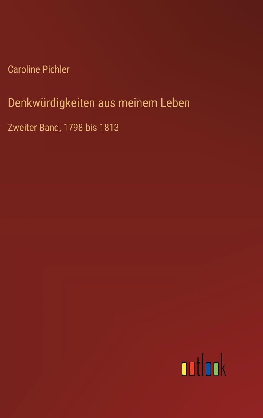 Denkwürdigkeiten aus meinem Leben: Zweiter Band, 1798 bis 1813
