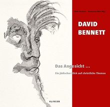 David Bennett – Das Angesicht …: Ein jüdischer Blick auf christliche Themen