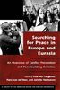 Searching for Peace in Europe and Eurasia: An Overview of Conflict Prevention and Peacebuilding Activities