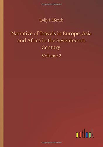 Narrative of Travels in Europe, Asia and Africa in the Seventeenth Century: Volume 2