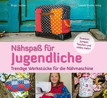 Nähspaß für Jugendliche: Trendige Werkstücke für die Nähmaschine; Extra großer Schnittmusterbogen 100 x 70 cm