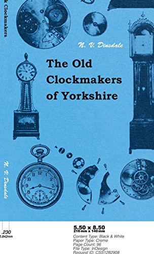 Dinsdale, N. V. The Old Clockmakers Of Yorkshire