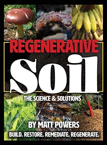 Matt Powers Regenerative Soil, The Science And Solutions