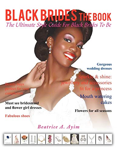 Black Brides: The Ultimate Style Guide For Black Brides-To-Be