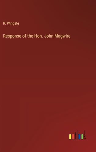 Response of the Hon. John Magwire