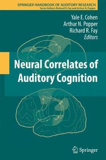 Neural Correlates of Auditory Cognition (Springer Handbook of Auditory Research)